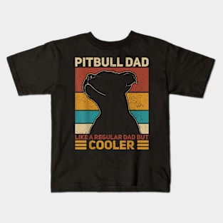 Pitbull Dad Like A Regular Dad But Cooler Pit Bull Owner Dog Kids T-Shirt